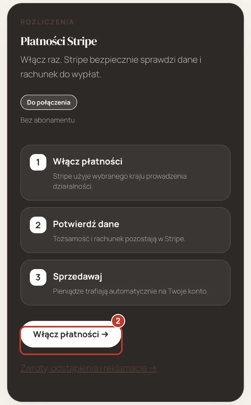 Przycisk „Włącz płatności →” (2). Po przerwie w formularzu w tym samym miejscu będzie „Dokończ w Stripe →”.